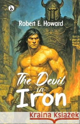 The Devil in Iron Robert E. Howard 9789359910796