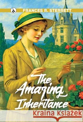 The Amazing Inheritance Frances R. Sterrett 9789359911519