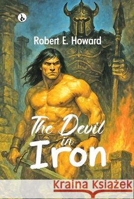 The Devil in Iron Robert E. Howard 9789359911984 Rustam Prakashan