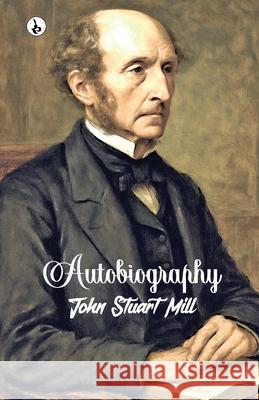 Autobiography John Stuart Mill 9789359916965