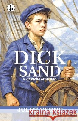 Dick Sand: A Captain at Fifteen Jules Verne 9789359917276 Rustam Prakashan