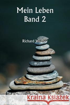 Mein Leben Band 2 Richard Wagner 9789359947068 Writat