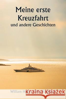 Meine erste Kreuzfahrt und andere Geschichten William Henry Giles Kingston 9789359947631