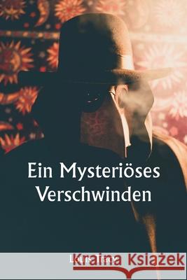 Ein mysteri?ses Verschwinden Louis Tracy 9789359948904