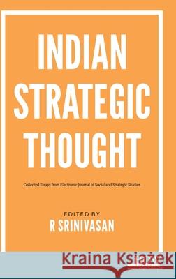 Indian Strategic Thought R. Srinivasan 9789360099213 How Academics