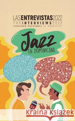 Jazz en Dominicana - Las Entrevistas 2022 Fernando Rodriguez 9789360161286