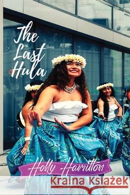 The Last Hula Holly Hamilton 9789360162740 Ukiyoto Publishing