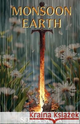 Monsoon Earth Seema Sonik 9789360450236 Indiepress