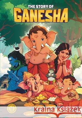 The Story of Ganesha: Classic Indian Stories Westland 9789360450328 Westland