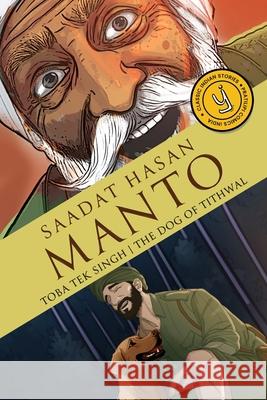 Toba Tek Singh & The Dog of Tithwal: Classic Indian Stories Saadat Hasan Manto 9789360453053