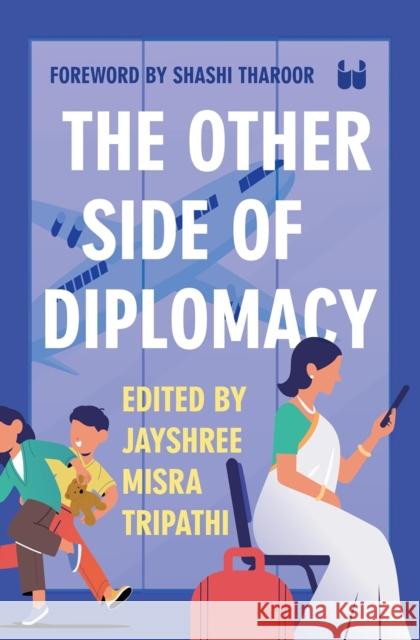 The Other Side of Diplomacy  9789360459895 Westland Publications Limited