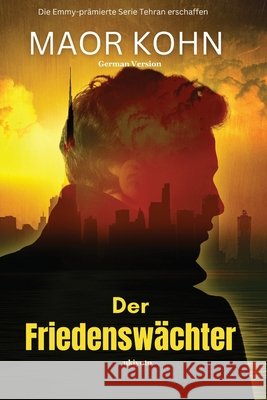 Der Friedensw?chter Maor Kohn 9789360490386
