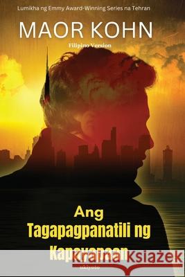 Ang Tagapagpanatili ng Kapayapaan Maor Kohn 9789360493196 Ukiyoto Publishing