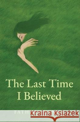 The Last Time I Believed Fathima Henna 9789360704421