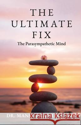 The Ultimate Fix The Parasympathetic Mind Mansi Prabhavalkar 9789360708481 Storymirror Infotech Pvt Ltd