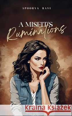 A Misfit's Ruminations Apoorva Ravi 9789360942793