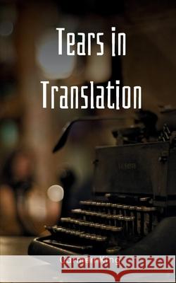 Tears in Translation Carmen King 9789360944469 Bookleaf Publishing