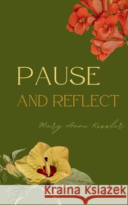 Pause and Reflect Mary Anne Kessler 9789360947675