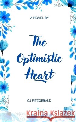 The Optimistic Heart Cj Fitzgerald 9789360947743 Bookleaf Publishing