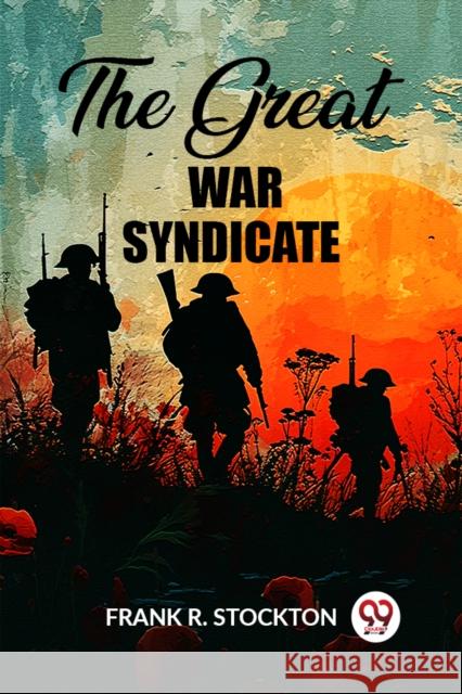 The Great War Syndicate Frank R Stockton 9789361423895 Double 9 Books