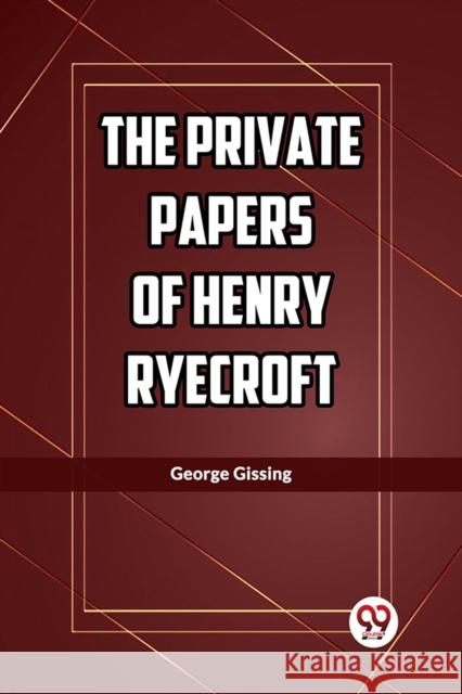 The Private Papers of Henry Ryecroft George Gissing 9789361428746 Double 9 Books