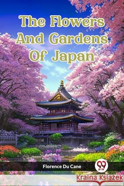 The Flowers And Gardens Of Japan Florence Du Cane 9789361429316 Double 9 Books