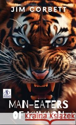 Man-Eaters of Kumaon Jim Corbett 9789361449475