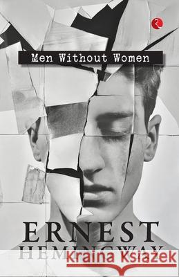 Men Without Women Ernest Hemingway 9789361560545