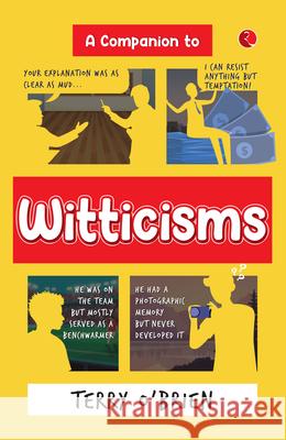 A Companion to Witticisms: 9 Crucial Skills to Have Better Conversations Anytime Brien 9789361562600