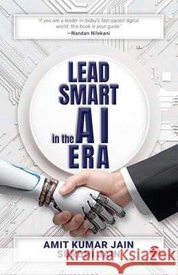 Lead Smart in the AI Era Amit Kumar Jain Surbhi Jain 9789361564925
