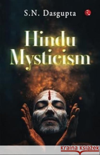Hindu Mysticism Surendranath Dasgupta 9789361568053