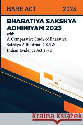 Bhartiya Sakshya Adhiniyam 2023 With a Comparative Study of Bharatiya Sakshya Adhiniyam 2023 & Indian Evidence Act 1872 Rupa Publications India 9789361569883 Rupa Publications India Pvt Ltd