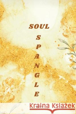 Soul Spangle Surekha Srinivasan 9789361721502 Ukiyoto Publishing