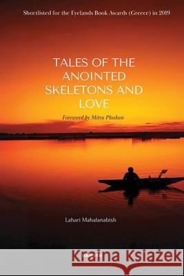 Tales of the Anointed Skeletons and Love Lahari Mahalanabish 9789361727030