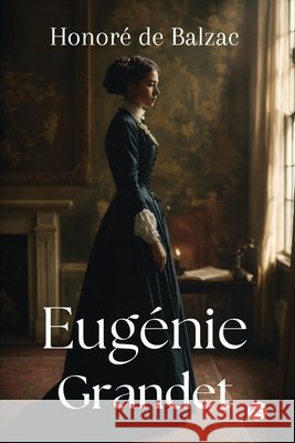 Eug?nie Grandet Honor? de Balzac 9789361900853