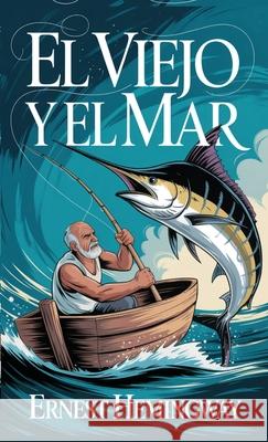 El Viejo y El Mar Ernest Hemingway 9789361900860 Pages Planet Publishing