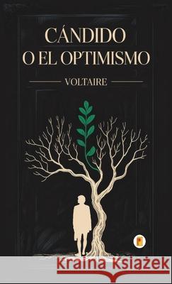 Candido, o El Optimismo Voltaire 9789361901669