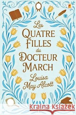 Les Quatre Filles du Docteur March (Little Women) Louisa May Alcott 9789361901898 Pages Planet Publishing