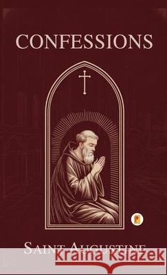 Confessions Saint Augustine 9789361904028