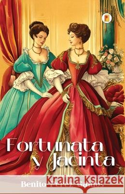 Fortunata y Jacinta Benito P?rez Gald?s 9789361905414 Pages Planet Publishing