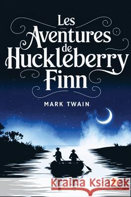 Les aventures de Huckleberry Finn / Adventures of Huckleberry Finn (French Edition)  9789361907173 Pages Planet Publishing