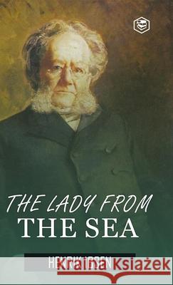 The Lady from the Sea (Hardcover Library Edition) Henrik Ibsen 9789362051387 Sanage Publishing House Llp