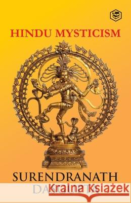 Hindu Mysticism [Paperback] Dasgupta, S. N. Surendranath Dasgupta 9789362052278