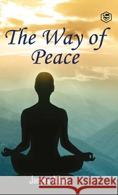 The Way of Peace (Hardcover Library Edition) James Allen 9789362052513