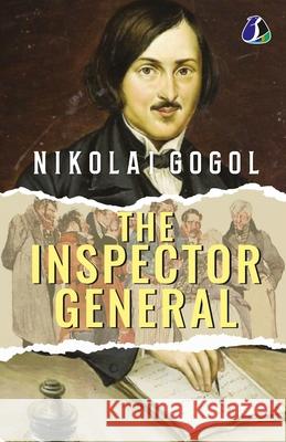 The Inspector-General [Paperback] Nikolai Gogol 9789362053251 Sanage Publishing House Llp
