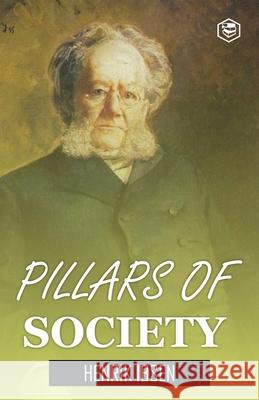 Pillars of Society Henrik Ibsen 9789362056962 Sanage Publishing House Llp