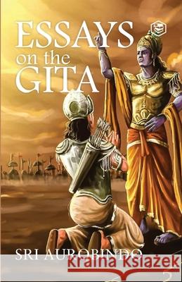 Essays on the Gita Sri Aurobindo 9789362057020
