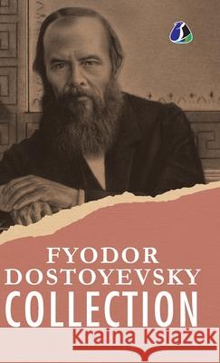 Fyodor Dostoyevsky Classic Collection: White Nights, An Honest Thief, A Novel in Nine Letters, An Unpleasant Predicament, Another Man's Wife, The Heav  9789362058218 Sanage Publishing House Llp