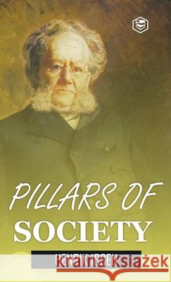 Pillars of Society (Hardcover Library Edition) Henrik Ibsen 9789362059741 Sanage Publishing House Llp