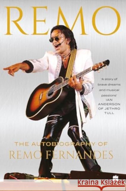 REMO: The Autobiography of Remo Fernandes Remo Fernandes 9789362132420